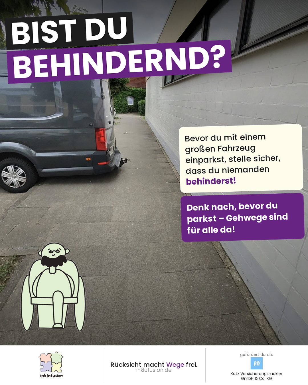 Ein grauer Transporter parkt quer auf einem Gehweg neben einer weiß gestrichenen Hauswand. Zwischen Fahrzeugheck und Wand bleibt nur ein schmaler Streifen frei. Links im Bild sitzt die gezeichnete InkluFusion-Figur im Rollstuhl vor der Lücke.